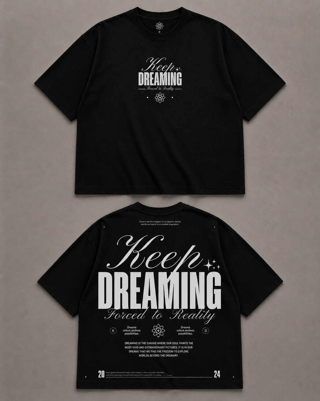 Black short-sleeve T-shirt shown from both front and back on a neutral gray background. The front has small white text reading 'Keep DREAMING' near the chest, while the back has large white text reading 'Keep DREAMING Forced to Reality' with smaller decorative text below.